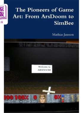 海外直订The Pioneers of Game Art: From Arsdoom to Simbee 游戏艺术的先驱：从阿什杜姆到辛比