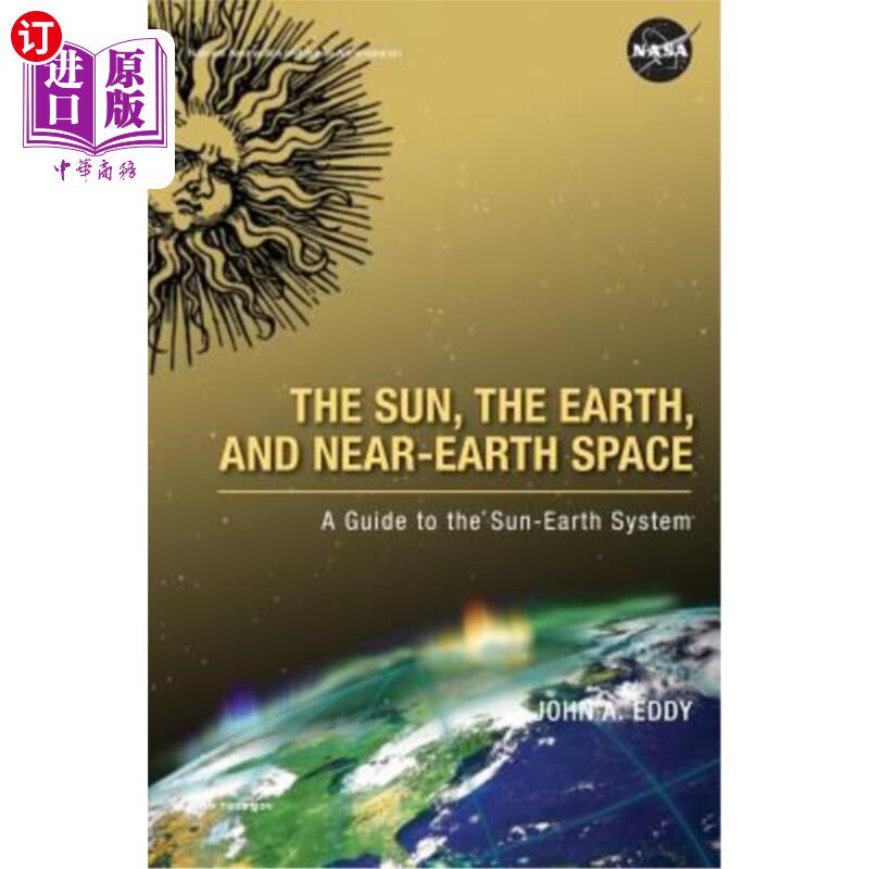 海外直订The Sun, the Earth, and Near-Earth Space: A Guide to the Sun-Earth System 太阳、地球和近地空间：日地系统指