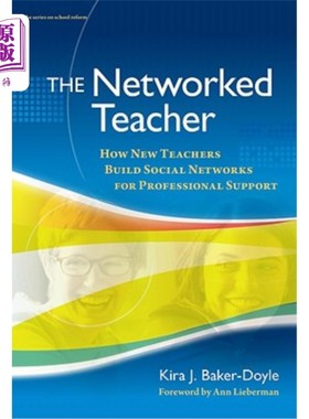 海外直订The Networked Teacher: How New Teachers Build Social Networks for Professional S 教师:新教师如何为专业