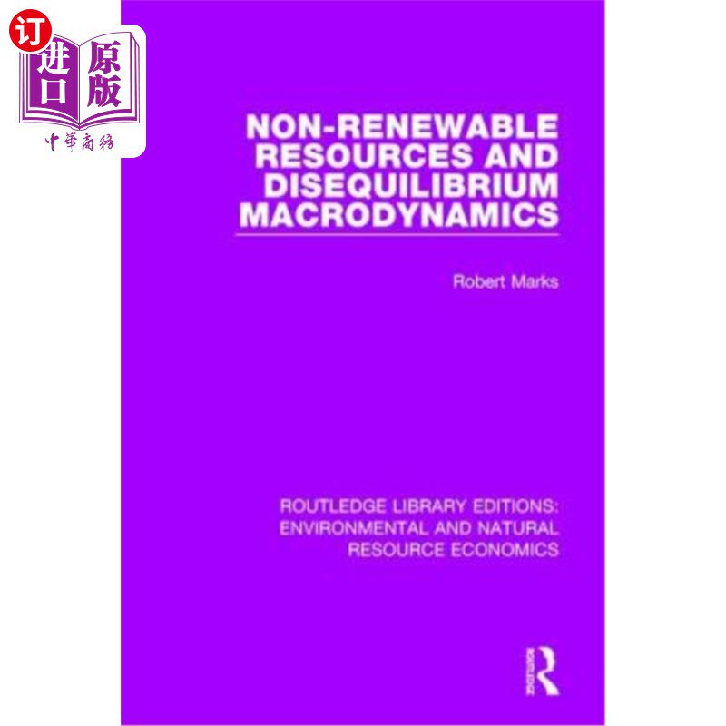 海外直订Non-Renewable Resources and Disequilibrium Macrodynamics 不可再生资源与不平衡宏观动力学