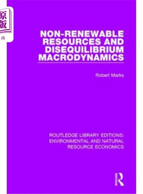 海外直订Non-Renewable Resources and Disequilibrium Macrodynamics 不可再生资源与不平衡宏观动力学