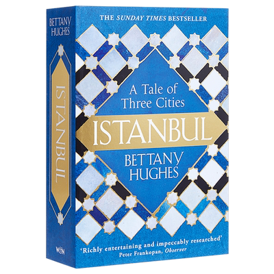 【中商原版】伊斯坦布尔：城市传记 英文原版 Istanbul: A Tale of Three Cities Bettany Hughes