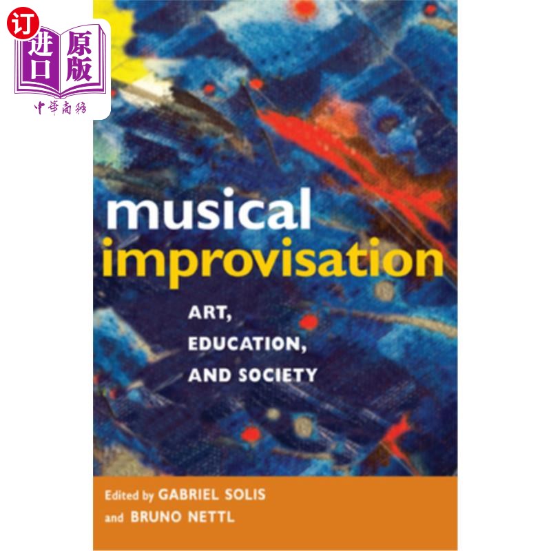 海外直订Musical Improvisation: Art, Education, and Society 音乐即兴创作:艺术、教育与社会
