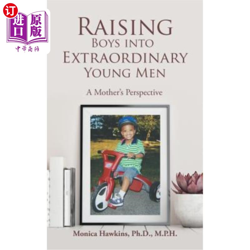 海外直订Raising Boys into Extraordinary Young Men: A Mother's Perspective 从母亲的角度看把男孩培养成非凡的年轻人
