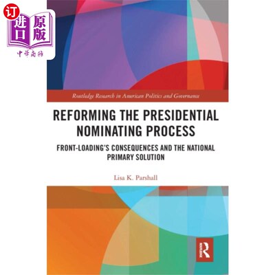海外直订Reforming the Presidential Nominating Process 改革总统提名程序