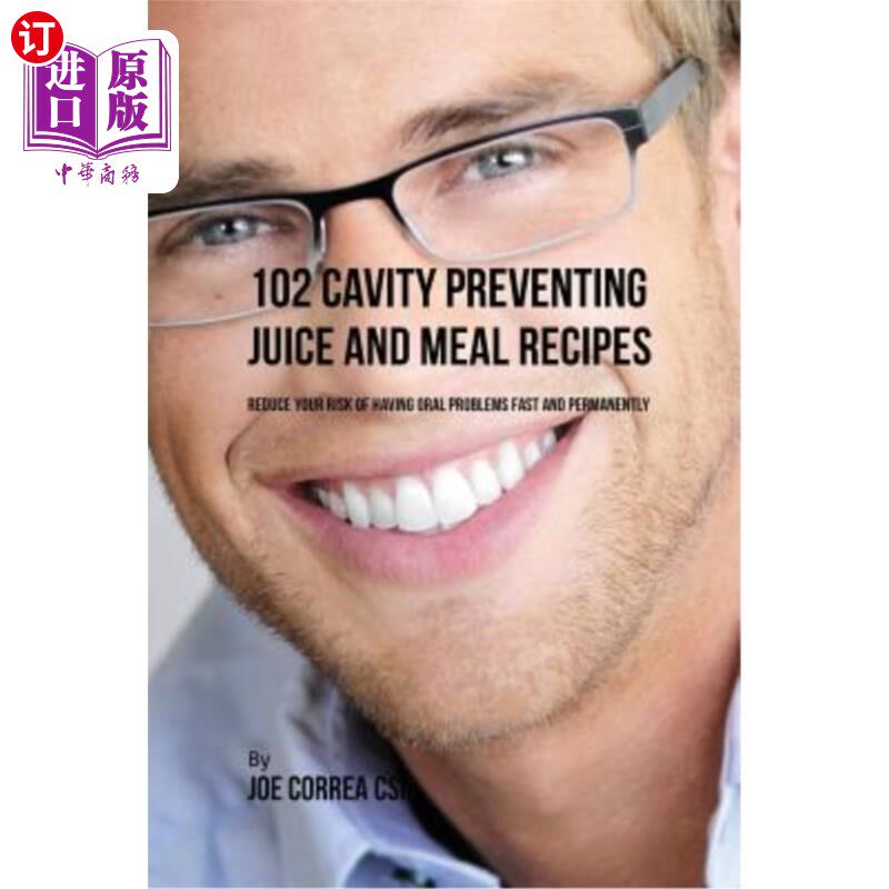 海外直订医药图书102 Cavity Preventing Juice and Meal Recipes: Reduce Your Risk of Having Oral Pr 102预防蛀牙的果汁