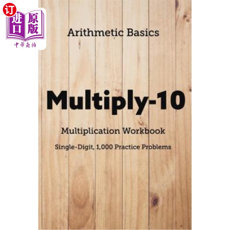 海外直订Arithmetic Basics Multiply-10 Multiplication Workbooks, Single-Digit, 1,000 Prac 算术基础乘法-10乘法练习本