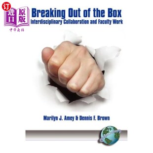 and Out Interdisciplinary 海外直订Breaking Faculty 突围：跨学科协作与教师工作 the Box Work Collaboration