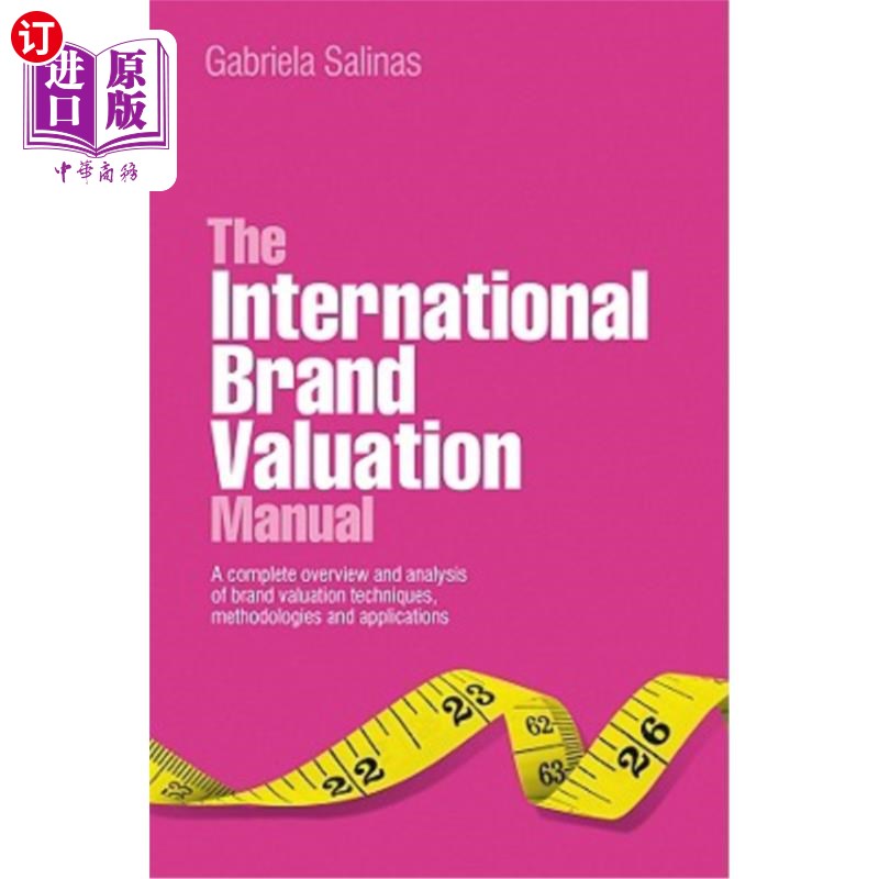 海外直订The International Brand Valuation Manual: A Complete Overview and Analysis of Br 《国际品牌价值评估手册:品牌价