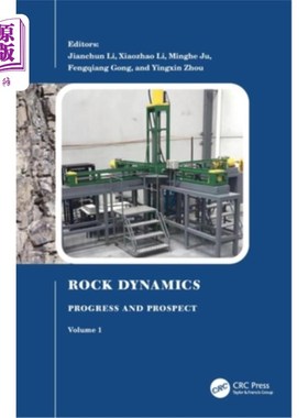 海外直订Rock Dynamics: Progress and Prospect, Volume 1: Proceedings of the Fourth Intern 岩石动力学:进展与展望，第1