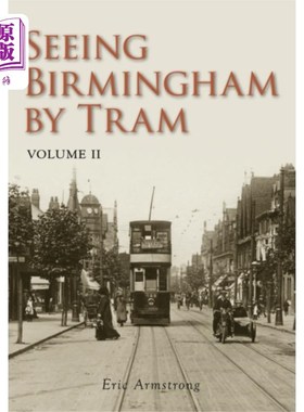 海外直订Seeing Birmingham by Tram Volume II 乘电车游览伯明翰第二卷
