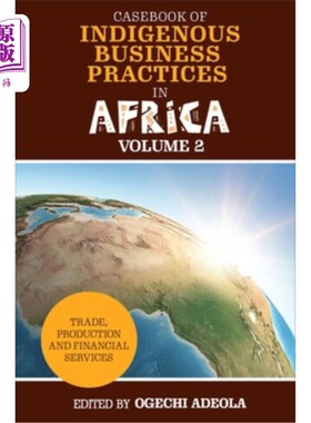 海外直订Casebook of Indigenous Business Practices in Africa: Trade, Production and Finan 非洲土著商业实践案例手册: