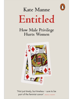厌女的资格 父权体制如何形塑出理所当然的不正义 How Male Privilege Hurts Women 英文原版 Kate Manne【中商原版】