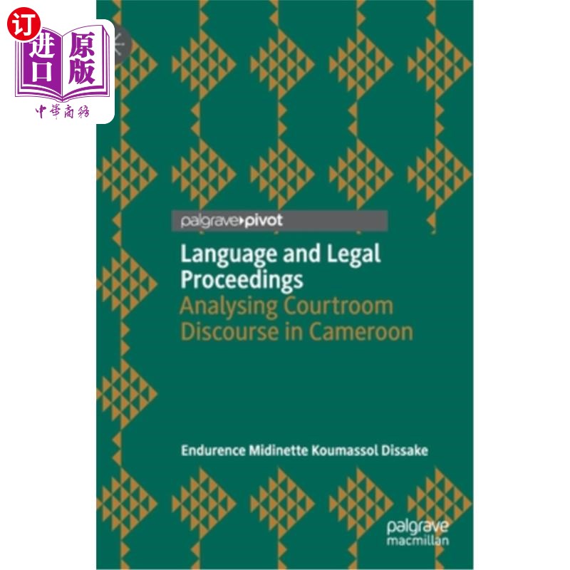 海外直订Language and Legal Proceedings: Analysing Courtroom Discourse in Cameroon 语言与法律程序:分析喀麦隆的法庭话