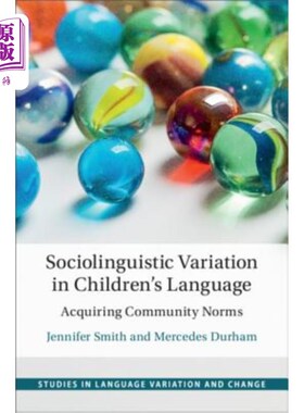 海外直订Sociolinguistic Variation in Children's Language: Acquiring Community Norms 儿童语言中的社会语言变异