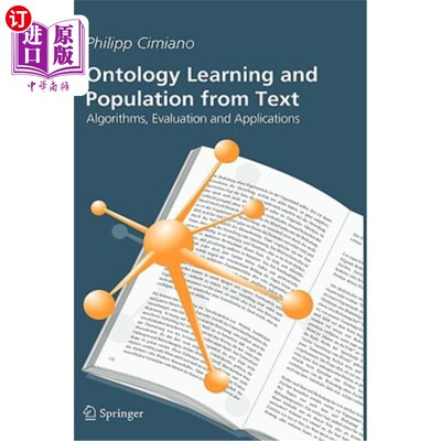 海外直订Ontology Learning and Population from Text: Algorithms, Evaluation and Applicati 从文本中学习和填充本体论：