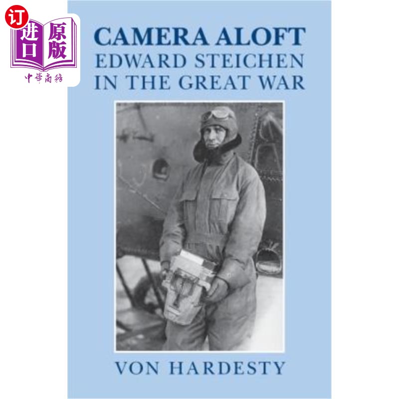 海外直订Camera Aloft: Edward Steichen in the Great War 雅乐轩相机:一战中的爱德华·史泰钦