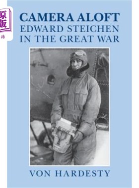 海外直订Camera Aloft: Edward Steichen in the Great War 雅乐轩相机:一战中的爱德华·史泰钦