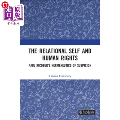海外直订The Relational Self and Human Rights: Paul Ricoeur's Hermeneutics of Suspicion 关系自我与人权：保罗·利科的