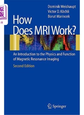 海外直订医药图书How Does MRI Work?: An Introduction to the Physics and Function of Magnetic Reso MRI是如何工作的磁