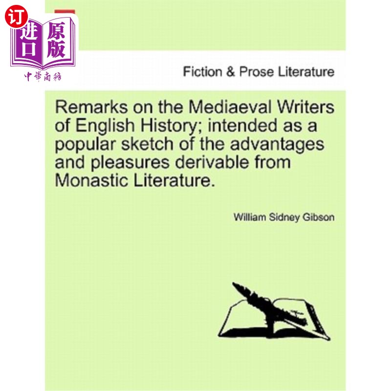 海外直订Remarks on the Mediaeval Writers of English History; Intended as a Popular Sketc 关于中世纪英国历史作家的评