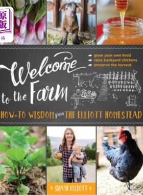 海外直订Welcome to the Farm: How-To Wisdom from the Elliott Homestead 欢迎来到农场：如何从埃利奥特家园获得智慧