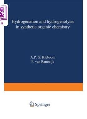 海外直订Hydrogenation and Hydrogenolysis in Synthetic Organic Chemistry 合成有机化学中的加氢和氢解反应