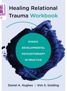 海外直订医药图书Healing Relational Trauma Workbook: Dyadic Developmental Psychotherapy in Practi 治疗关系创伤手册：