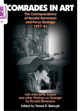 海外直订Comrades in Art: The Correspondence of Ronald Stevenson and Percy Grainger, 1957 《艺术中的同志:罗纳德·史蒂