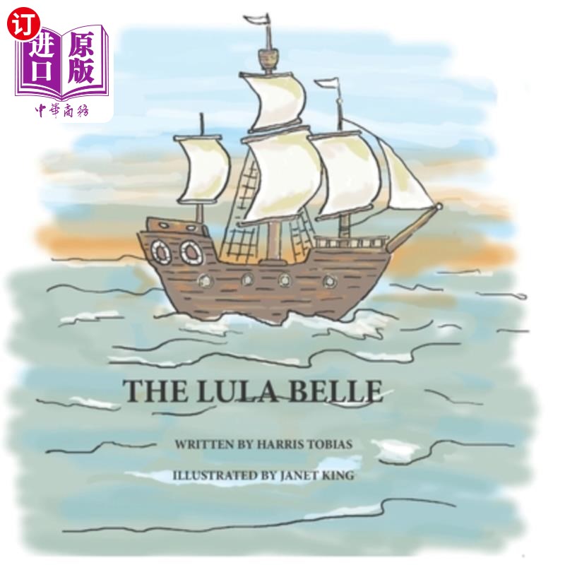海外直订Lula Belle: An adventure on the high seas 卢拉·贝尔：公海探险
