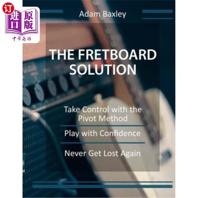 海外直订The Fretboard Solution 指板解决方案