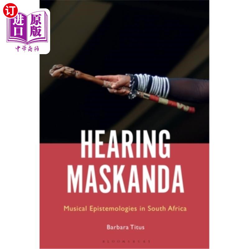 海外直订Hearing Maskanda: Musical Epistemologies in South Africa 聆听马斯坎达：南非的音乐认识论
