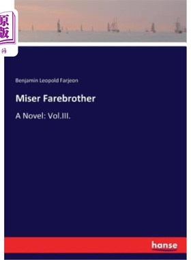 海外直订Miser Farebrother: A Novel: Vol.III. 吝啬鬼