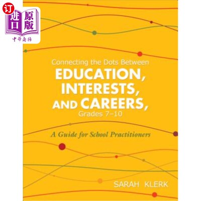 海外直订Connecting the Dots Between Education, Interests and Careers, Grades 7-10: A Gui 将教育、兴趣和职业联系起来