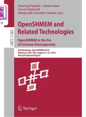 海外直订Openshmem and Related Technologies. Openshmem in the Era of Extreme Heterogeneit Openshmem及