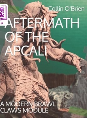 海外直订Aftermath of the Apcali: A Modern Brawl Claws Module Apcali的余波:一个现代的Brawl Claws模块