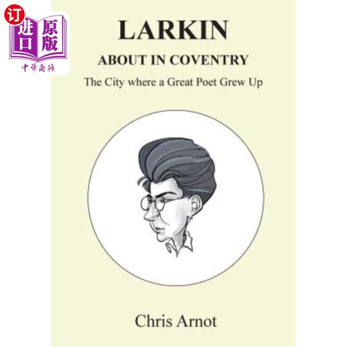 海外直订Larkin about in Coventry: The City Where a Great Poet Grew Up 拉金在考文垂：一位伟大诗人成长的城市