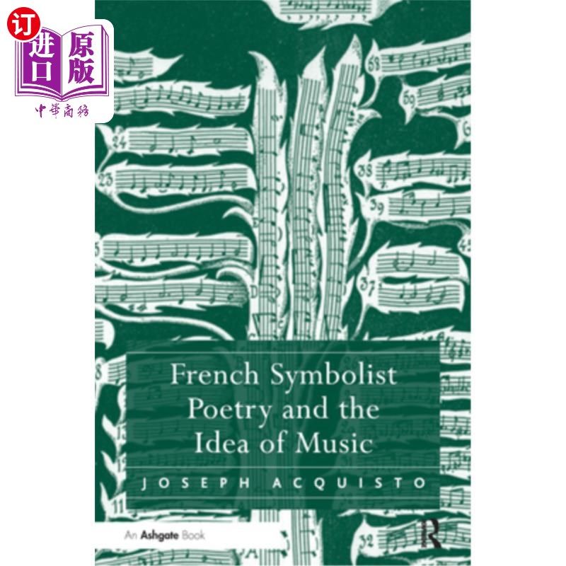 海外直订French Symbolist Poetry and the Idea of Music 法国象征主义诗歌与音乐观念