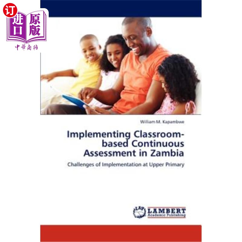 海外直订Implementing Classroom-Based Continuous Assessment in Zambia 赞比亚实施课堂持续评估