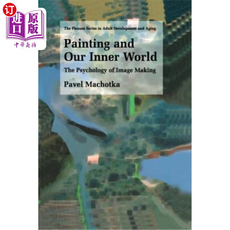 海外直订Painting and Our Inner World: The Psychology of Image Making 绘画与我们的内心世界:图像制作心理学