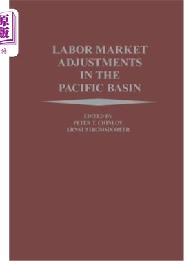 海外直订Labor Market Adjustments in the Pacific Basin 太平洋盆地的劳动力市场调整