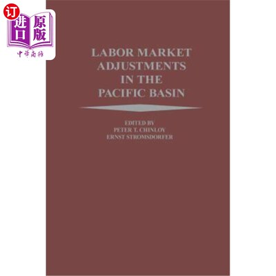 海外直订Labor Market Adjustments in the Pacific Basin 太平洋盆地的劳动力市场调整