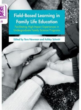 海外直订Field-Based Learning in Family Life Education: Facilitating High-Impact Experien 家庭生活教育中的实地学习:促进