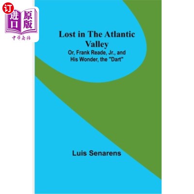 海外直订Lost in the Atlantic Valley; Or, Frank Reade, Jr., and His Wonder, the 