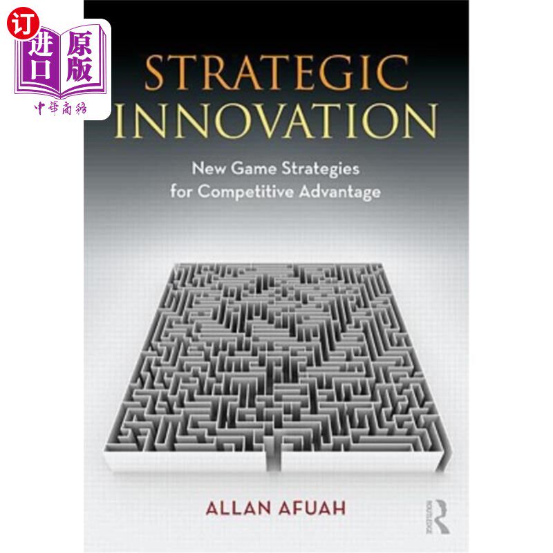 海外直订Strategic Innovation: New Game Strategies for Competitive Advantage 战略创新:竞争优势的新博弈??策略