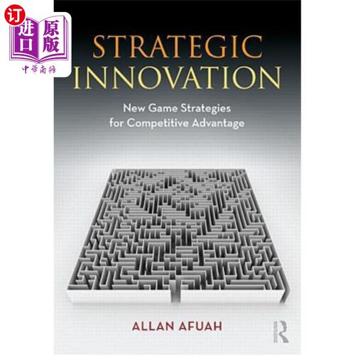 海外直订Strategic Innovation: New Game Strategies for Competitive Advantage 战略创新：竞争优势的新博弈??策略