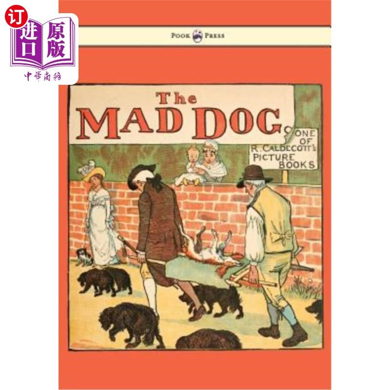 海外直订An Elegy on the Death of a Mad Dog - Illustrated by Randolph Caldecott 疯狗之死的挽歌-插图由伦道夫·凯迪克特