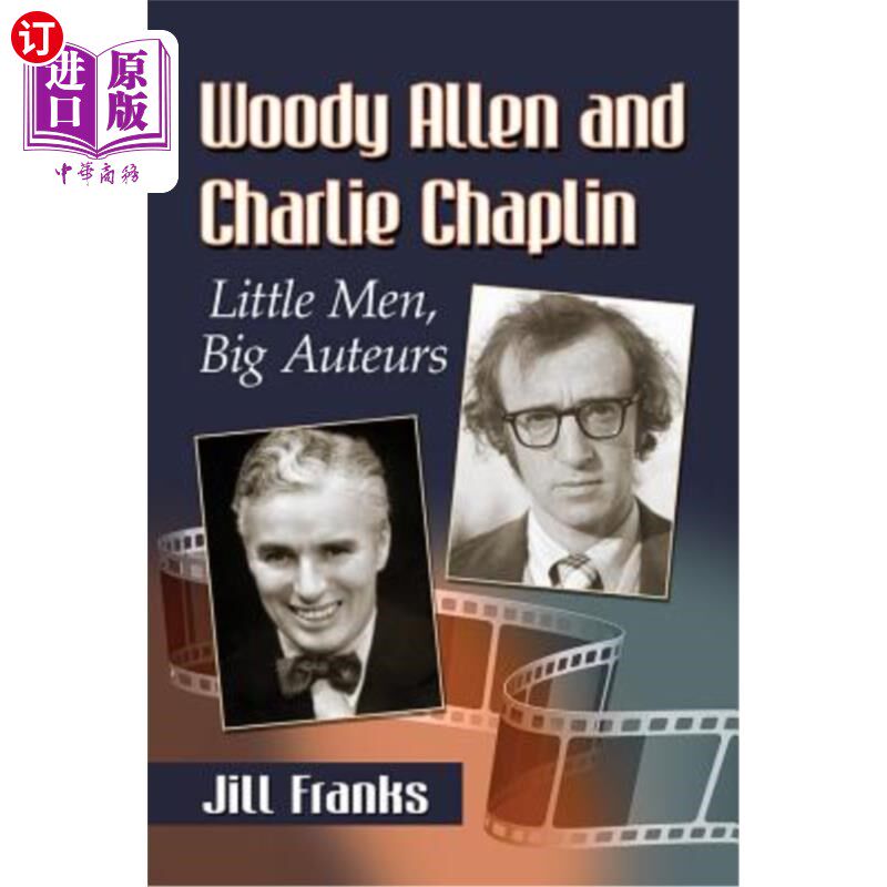 海外直订Woody Allen and Charlie Chaplin: Little Men, Big Auteurs 伍迪·艾伦和查理·卓别林:《小人物，大导演