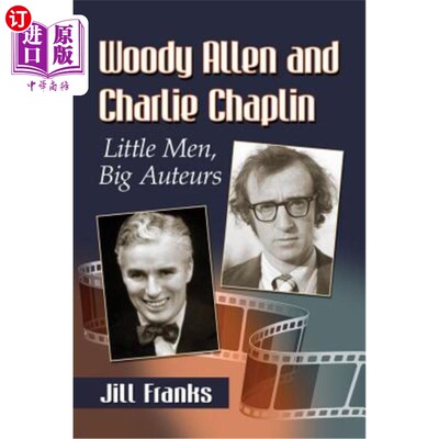 海外直订Woody Allen and Charlie Chaplin: Little Men, Big Auteurs 伍迪·艾伦和查理·卓别林:《小人物，大导演