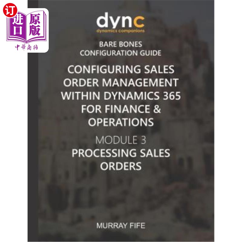 海外直订Configuring Sales Order Management within Dynamics 365 for Finance & Operations: 在Dynamics